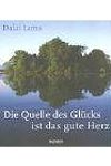 Die Quelle des Glücks ist das gute Herz