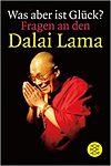 Was aber ist Glück?: Fragen an den Dalai Lama