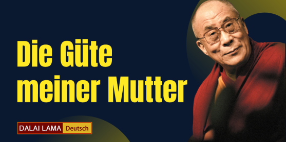 Die Güte meiner Mutter